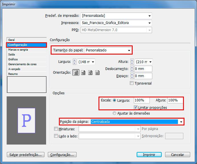 Imprimir Configurações - na aba configurações, selecione o tamanho de papel como personalizado, certifique que a largura e altura estejam 100% e selecione a posição da página como centralizada 